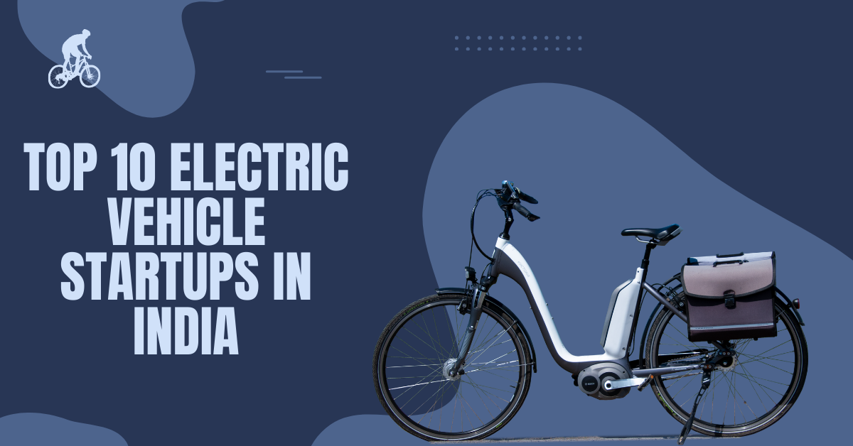 Top 10 Electric Vehicle Startups in India