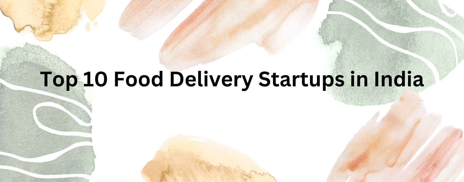 Top 10 Food Delivery Startups in India