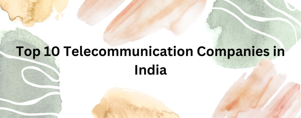 Top 10 Telecommunication Companies in India